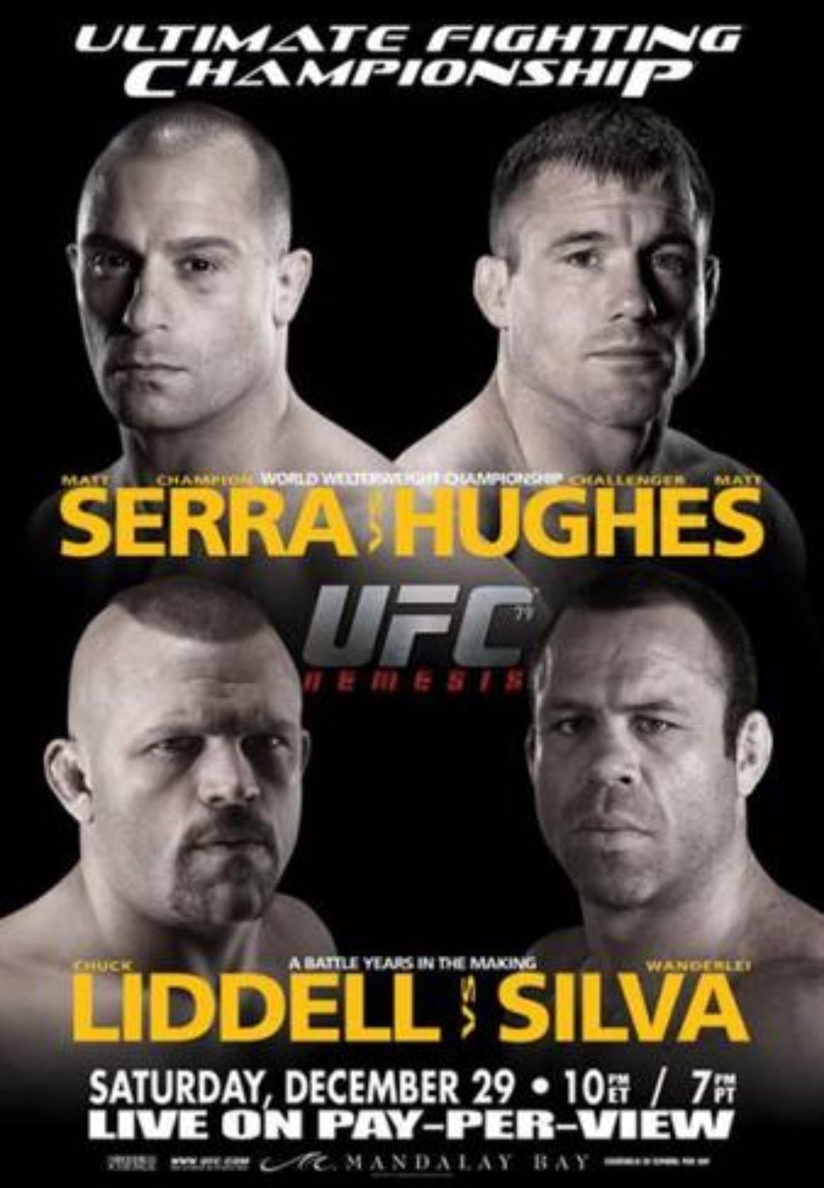UFC 79: Nemesis - GSP-Hughes
Liddell-Wanderlei
Sanchez-Palelei
Machida-Sokoudjou
Clementi-Guillard