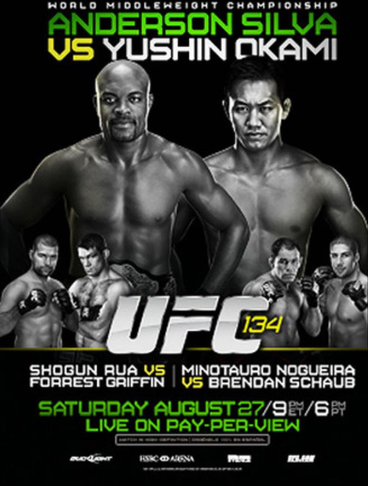 UFC 134: Silva vs. Okami - Silva-Okami
Shogun-Griffin
Barboza-Pearson
Big Nog-Schaub
Nedkov-Cane