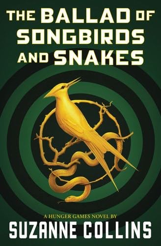 The Ballad of Songbirds and Snakes (A Hunger Games Novel) (The Hunger Games) - Suzanne Collins · 2023