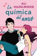 La química del amor - Ali Hazelwood · 2022