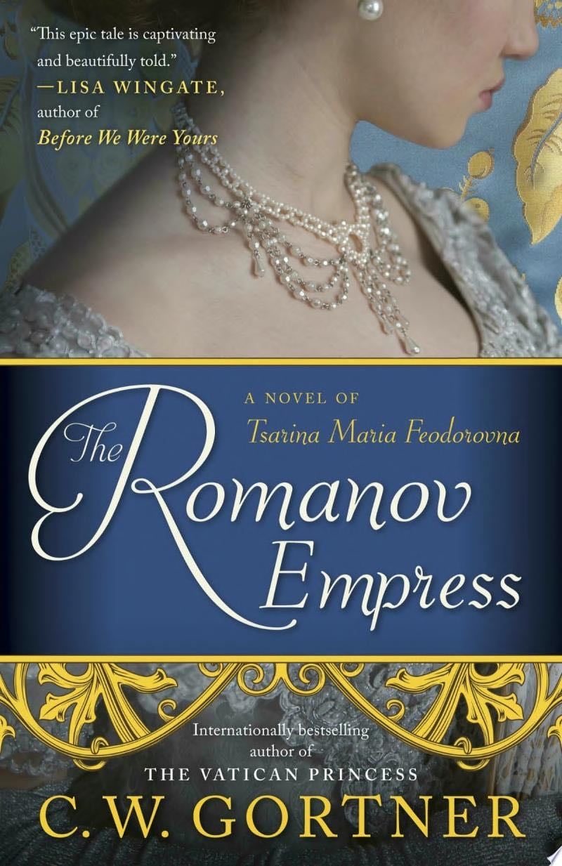 The Romanov Empress - C. W. Gortner · 2019