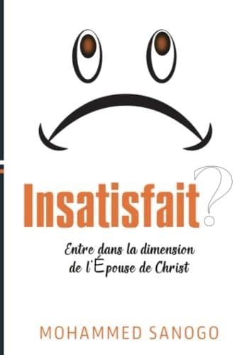 INSATISFAIT : Entre dans la dimension de l'épouse (French Edition) - Mohammed Sanogo · 2022