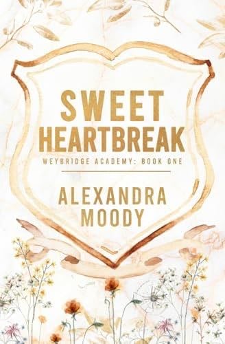 Sweet Heartbreak (Weybridge Academy) - Alexandra Moody · 2024