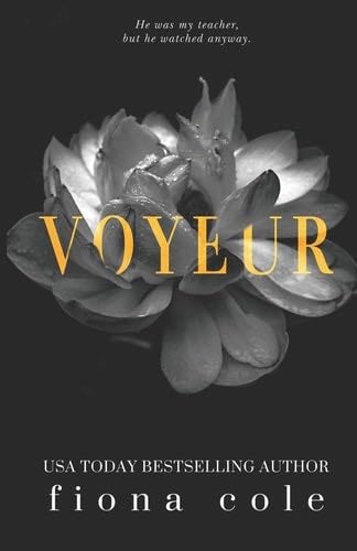 Voyeur (Voyeur Series) - Fiona Cole · 2018