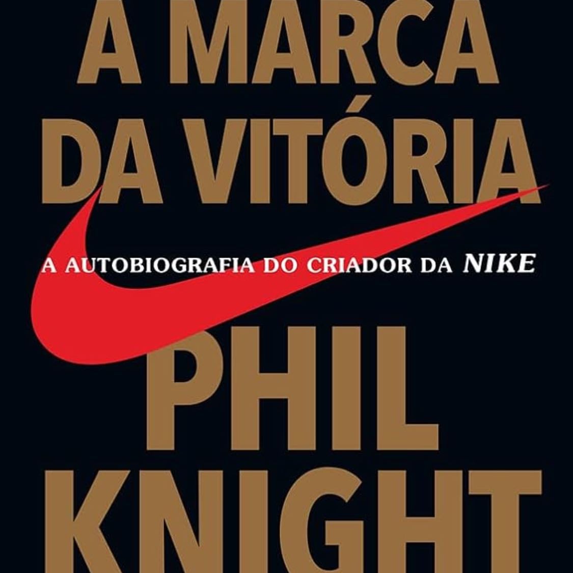 A marca da vitória - Phil Knight