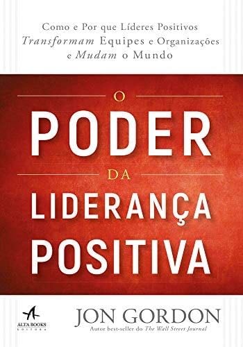 O poder da liderança positiva - Jon Gordon