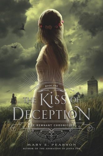 The Kiss of Deception: The Remnant Chronicles, Book One - Mary E. Pearson · 2014