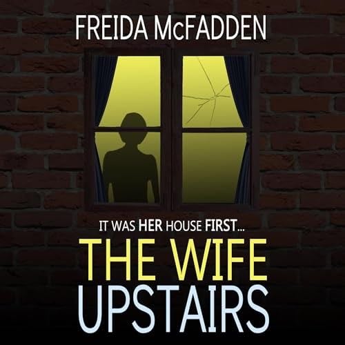 The Wife Upstairs - Freida McFadden · 2021