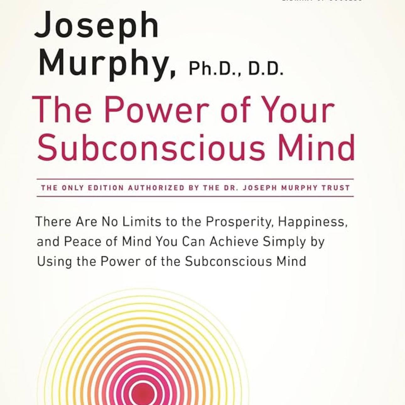 The Power of Your Subconscious Mind - Joseph Murphy · 2012