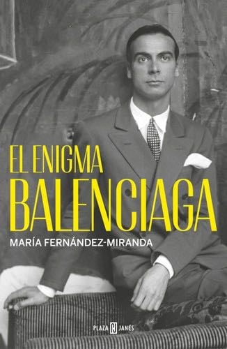 El enigma Balenciaga / The Balenciaga Enigma (Spanish Edition) - MARÍA FERNÁNDEZ-MIRANDA · 2024