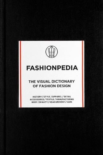 Fashionpedia - The Visual Dictionary Of Fashion Design - Fashionary · 2016