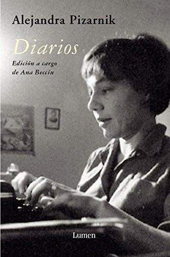 DIARIOS DE ALEJANDRA PIZARNIK - Alejandra Pizarnik · 2013
