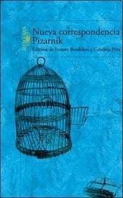 NUEVA CORRESPONDENCIA Pizarnik - PI\A · 2014