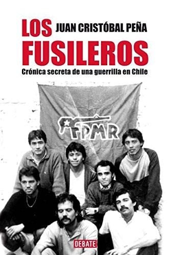 Los fusileros - Juan Cristóbal Peña · 2016