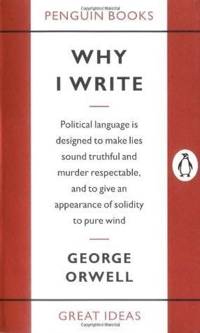 Why I Write - George Orwell