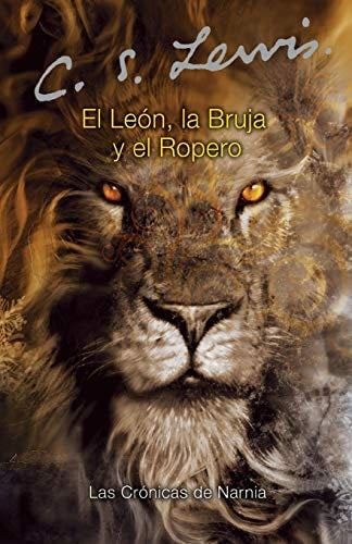 El leon, la bruja y el ropero - C. S. Lewis · 2002