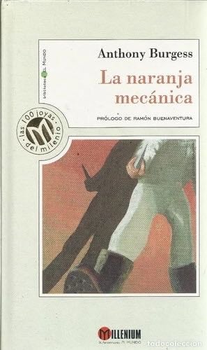 La Naranja Mecanica - Anthony Burgess · 1999