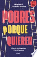 Pobres porque quieren - Máximo E. Jaramillo Molina · 2024