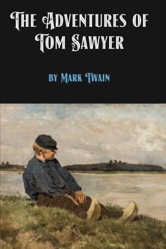 The Adventures of Tom Sawyer by Mark Twain - Mark Twain · 2018