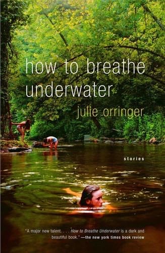 How to Breathe Underwater - Julie Orringer · 2005