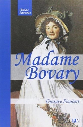 Madame Bobary-clasicos Literarios - Gustave Flaubert · 2022