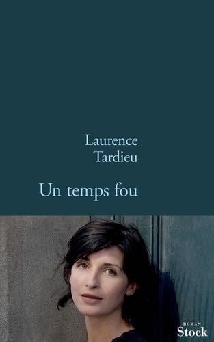 Un temps fou (La Bleue) (French Edition) - Laurence Tardieu · 2009