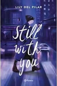 Still with you - Lily Del Pilar · 2021