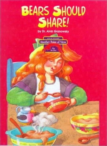 Bears Should Share!/Goldilocks and the Three Bears - Alvin Granowsky · 1999