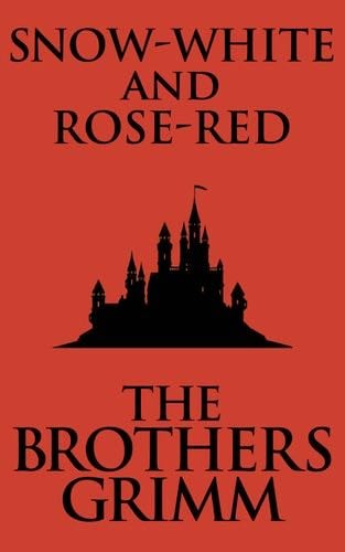 Snow-White and Rose-Red - The Brothers Grimm · 2017