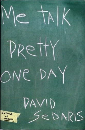 Me Talk Pretty One Day - David Sedaris · 2000