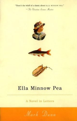 Ella Minnow Pea: A Novel in Letters - Mark Dunn · 2002