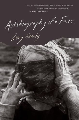 Autobiography Of A Face - Lucy Grealy · 2016