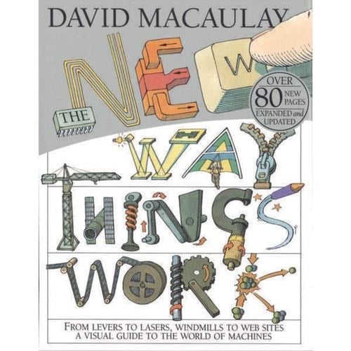 The New Way Things Work - David Macaulay · 1998