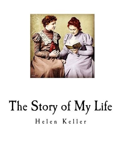 The Story of My Life - Helen Keller · 2016