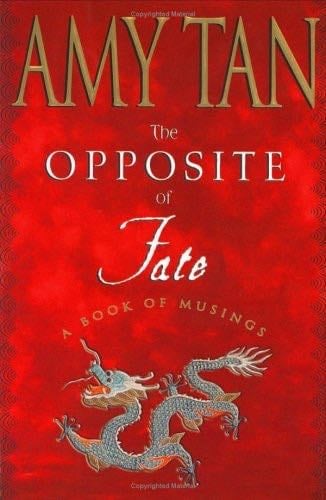 The Opposite of Fate - Amy Tan · 2003
