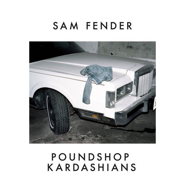 poundshop kardashians - Song 路 Sam Fender