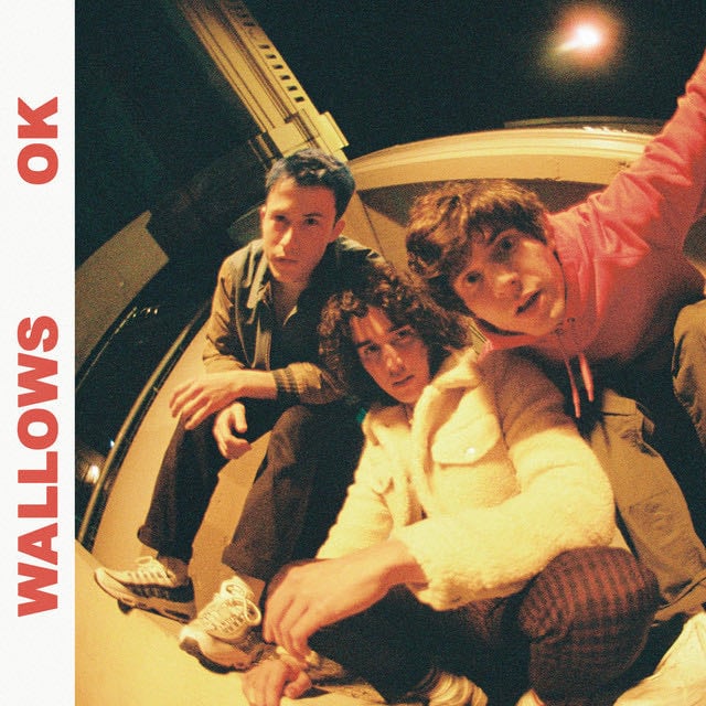 ok - Song 路 Wallows