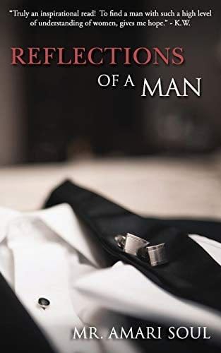 Reflections Of A Man - Mr. Amari Soul · 2015
