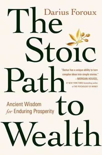 The Stoic Path to Wealth - Darius Foroux · 2024