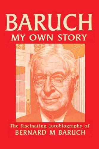 Baruch My Own Story - Bernard Baruch · 2015