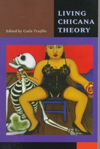 Living Chicana Theory - Carla Trujillo · 1997