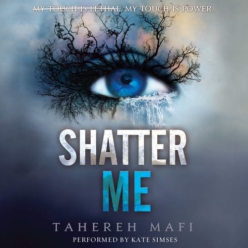 Shatter Me: The Shatter Me Series, book 1 (Shatter Me Series, 1) - Tahereh Mafi · 2018