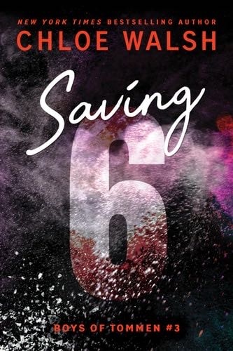 Saving 6 (Boys of Tommen, 3) - Chloe Walsh · 2024