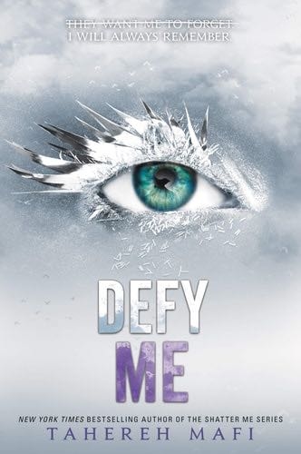Defy Me (Shatter Me Book 5) - Tahereh Mafi · 2020