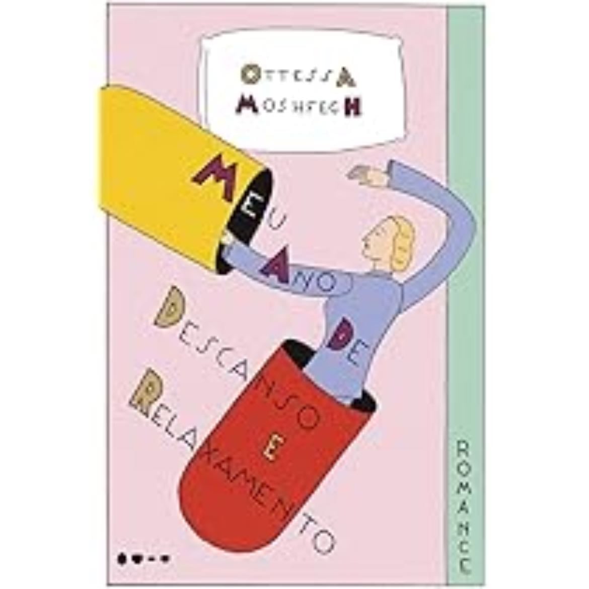 Meu ano de descanso e relaxamento - Ottessa Moshfegh