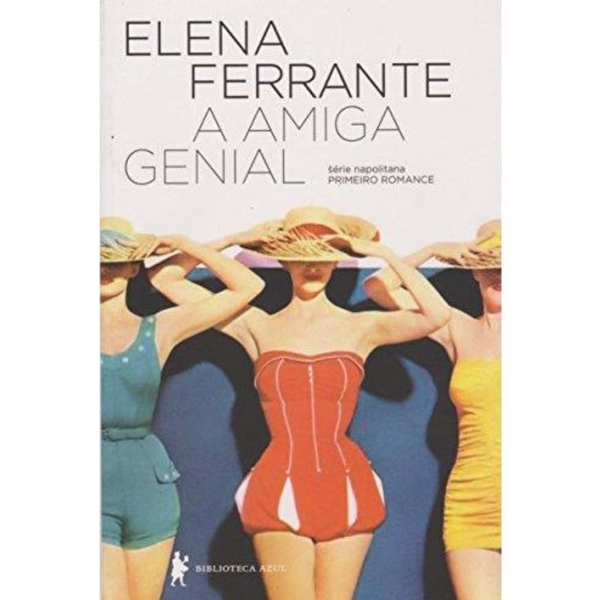 A amiga genial - Elena Ferrante