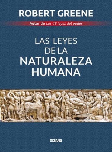 Las leyes de la naturaleza humana (Spanish Edition) - Robert Greene · 2020