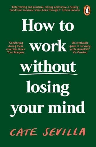How to Work Without Losing Your Mind - Cate Sevilla · 2023