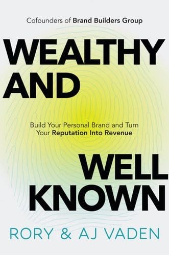Wealthy and Well-Known - Rory Vaden, AJ Vaden · 2025