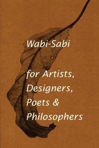 Wabi-Sabi for Artists, Designers, Poets & Philosophers - Leonard Koren · 2008